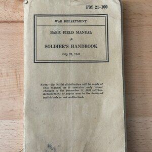 War Department Basic Field Manual Soldier’s Handbook July, 1941 with Changes